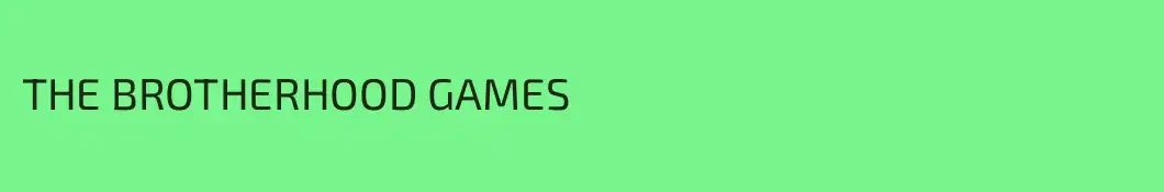 THE BROTHERHOOD GAMES